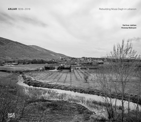 Anjar 19392019: Rebuilding Musa Dagh in Lebanon
