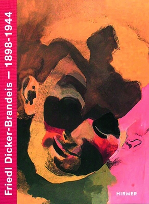 Friedl Dicker-Brandeis: Bauhaus Student, Avant-Garde Painter, Art Teacher