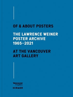 Of & About Posters: The Lawrence Weiner Poster Archive (19652021) at the Vancouver Art Gallery