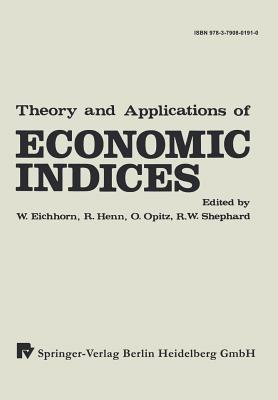 Theory and Applications of Economic Indices: Proceedings of an Internat. Symposium Held at the University of Karlsruhe, April -June 1976