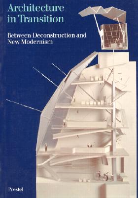 Image for Architecture in Transition: Between Deconstruction and New Modernism