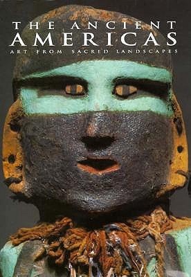 Image for Ancient Americas: Art from Sacred Landscapes Ancient Americas: Art from Sacred Landscapes