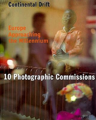 Image for Continental Drift: Europe Approaching the Millennium : 10 Photographic Commissions