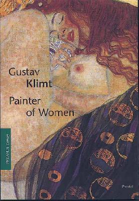 Gustav Klimt: Painter of Women