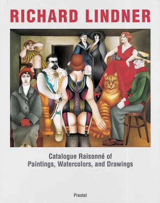 Richard Lindner: Catalogue Raisonne of Paintings, Watercolors, and Drawings (Arts & Design)