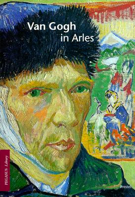 Van Gogh in Arles (Pegasus Library)