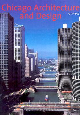 Chicago Architecture and Design 1923-1993: Reconfiguration of an American Metropolis