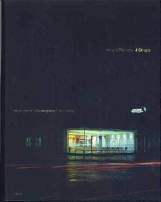 Andre Poitiers 4 Shops: 4 Shops : Zeitgenossisches Interior Design Contemporary Interior Design (English and German Edition)