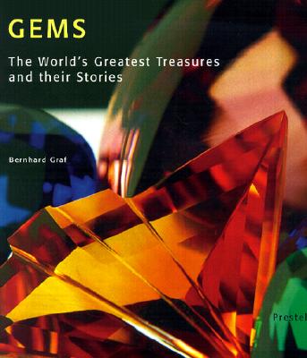 Gems: The Worlds Greatest Treasures and Their Stories (Art & Design S.) Graf, Bernhard