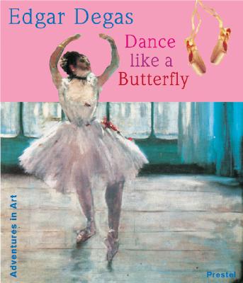 Dance Like a Butterfly (Adventures in Art)