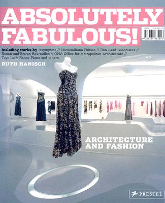 Absolutely Fabulous!: Architecture for Fashion