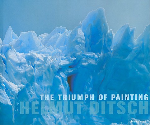 Helmut Ditsch: The Triumph of Painting (English and Greek Edition)