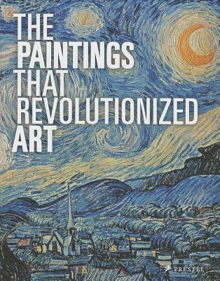 The Paintings that Revolutionized Art