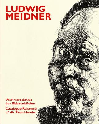 Ludwig Meidner: Catalogue Raisonne of his Sketchbooks