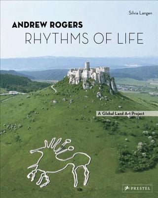 Andrew Rogers: Rhythms of Life - A Global Land Art Project