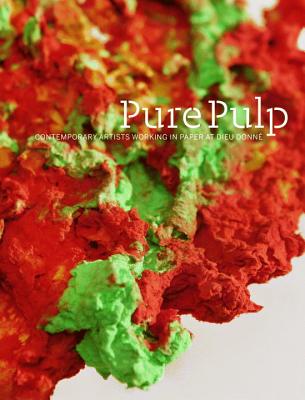 Image for Pure Pulp: Contemporary Artists Working in Paper at Dieu Donné