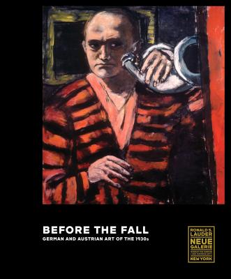 Image for Before the Fall: German and Austrian Art in the 1930s