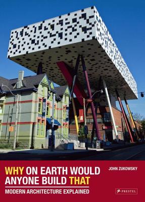 Image for Why on Earth Would Anyone Build That: Modern Architecture Explained