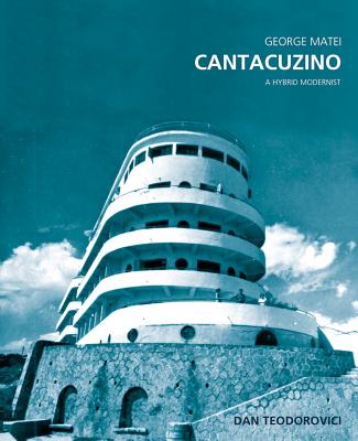 George Matei Cantacuzino: A Hybrid Modernist