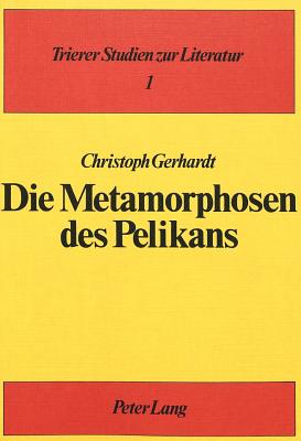 Die Metamorphosen des Pelikans: Exempel und Auslegung in mittelalterlicher Literatur. Mit Beispielen aus der bildenden Kunst und einem Bildanhang (Trierer Studien zur Literatur) (Spanish Edition)