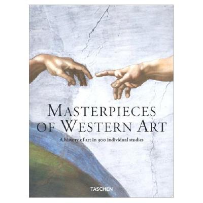 Masterpieces of Western Art: A History of Art in 900 Individual Studies from the Gothic to the Present Day (From Gothic to Neoclassicism: Part 1)