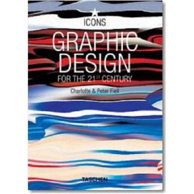 Graphic Design: Grafikdesign im 21. Jahrhundert/Le design graphique au 21 siecle Fiell, Charlotte and Fiell, Peter