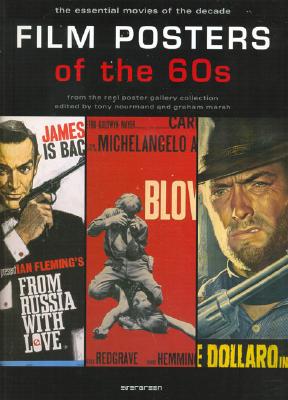 Film Posters of the 60s: Essential Posters of the Decade from the Reel Poster Gallery Collection