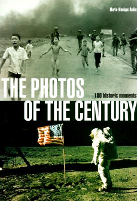 Image for The Photos of the Century; The Photos of the Century 100 Historic Moments The Photos of the Century; The Photos of the Century 100 Historic Moments