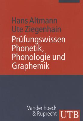 Prufungswissen Phonetik, Phonologie und Graphemik: Arbeitstechniken - Klausurfragen - Losungen