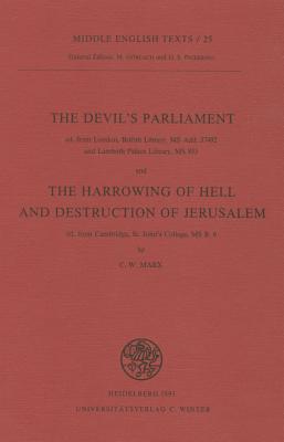 The Devil's Parliament and The Harrowing of Hell and Destruction of Jerusalem (Middle English Texts)
