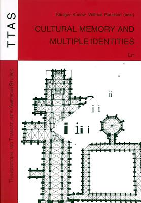 Cultural Memory and Multiple Identities (Transnational and Transatlantic American Studies)