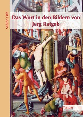 Das Wort in den Bildern von Jerg Ratgeb (German Edition) Image for Das Wort in den Bildern von Jerg Ratgeb (German Edition)