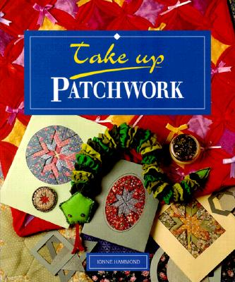 TAKE UP PATCHWORK