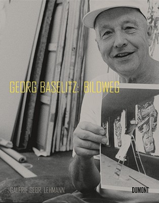 Georg Baselitz: Bildweg