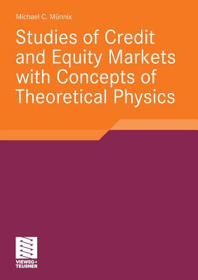 Studies of Credit and Equity Markets with Concepts of Theoretical Physics