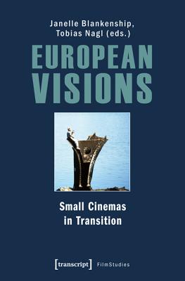 European Visions: Small Cinemas in Transition (Film Studies)