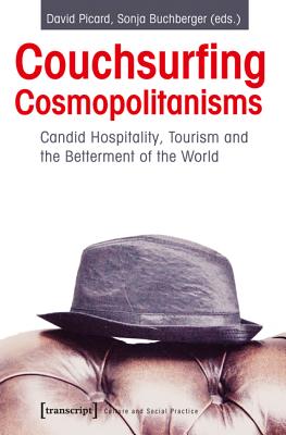 Image for Couchsurfing Cosmopolitanisms: Can Tourism Make a Better World? (Culture and Social Practice)