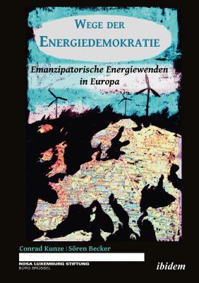 Wege der Energiedemokratie: Emanzipatorische Energiewenden in Europa