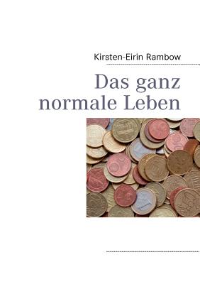 Das Ganz Normale Leben (German Edition)
