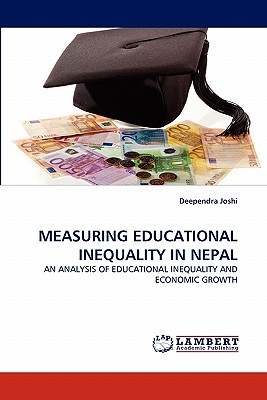 MEASURING EDUCATIONAL INEQUALITY IN NEPAL: AN ANALYSIS OF EDUCATIONAL INEQUALITY AND ECONOMIC GROWTH
