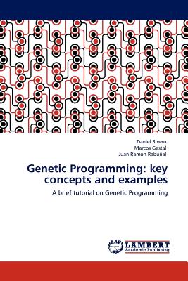Genetic Programming: key concepts and examples: A brief tutorial on Genetic Programming