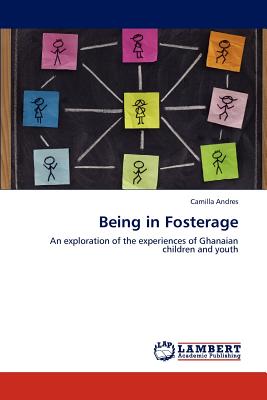 Being in Fosterage: An exploration of the experiences of Ghanaian children and youth