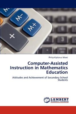 Computer-Assisted Instruction in Mathematics Education: Attitudes and Achievement of Secondary School Students