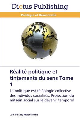 Ralit Politique Et Tintements Du Sens Tome 1