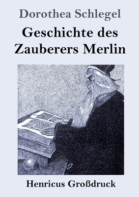 Geschichte des Zauberers Merlin (Grodruck)