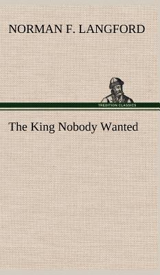 The King Nobody Wanted