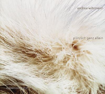 Andrea Witzmann: Pltzlich Ganz Allein