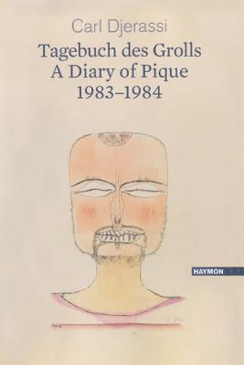 A Diary of Pique 19831984 / Ein Tagebuch des Grolls 19831984: A Bilingual Poetry Collection