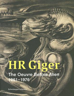 HR Giger - The Oeuvre Before Alien: Works 1961-1976