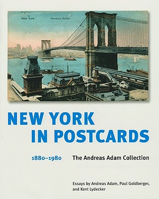 New York in Postcards 1880-1980: The Andreas Adam Collection